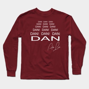 Dan! Dan! Dan! Long Sleeve T-Shirt